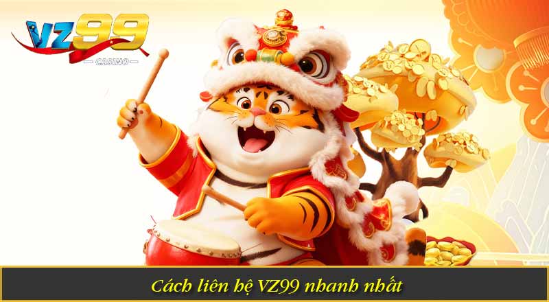 Liên Hệ VZ99 5 Cách liên hệ VZ99 nhanh nhất