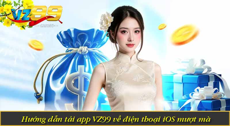 Tải App VZ99 – Ứng Dụng Cược Mobile Nâng Cấp Ưu Việt 6 Hướng dẫn tải app VZ99 về điện thoại iOS mượt mà